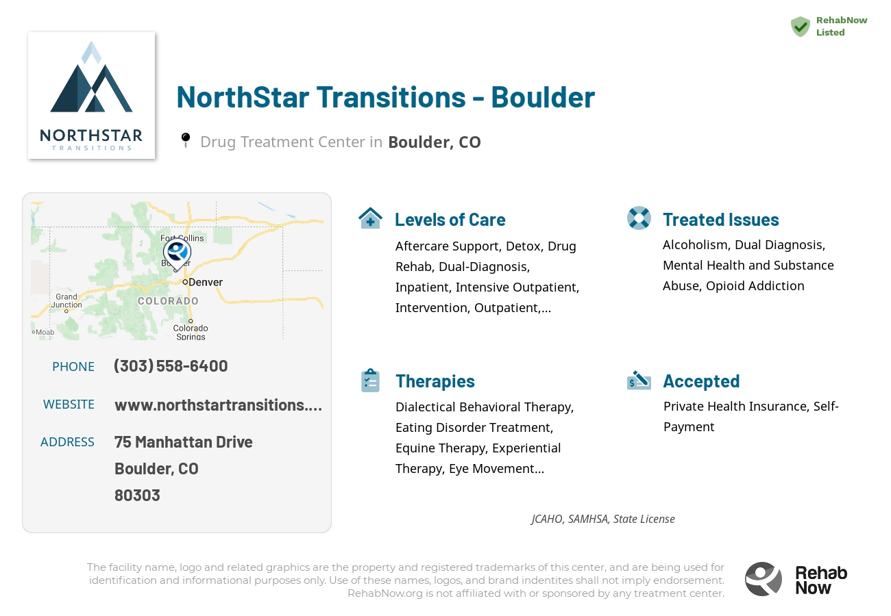 Helpful reference information for NorthStar Transitions - Boulder, a drug treatment center in Colorado located at: 75 Manhattan Drive, Boulder, CO, 80303, including phone numbers, official website, and more. Listed briefly is an overview of Levels of Care, Therapies Offered, Issues Treated, and accepted forms of Payment Methods.