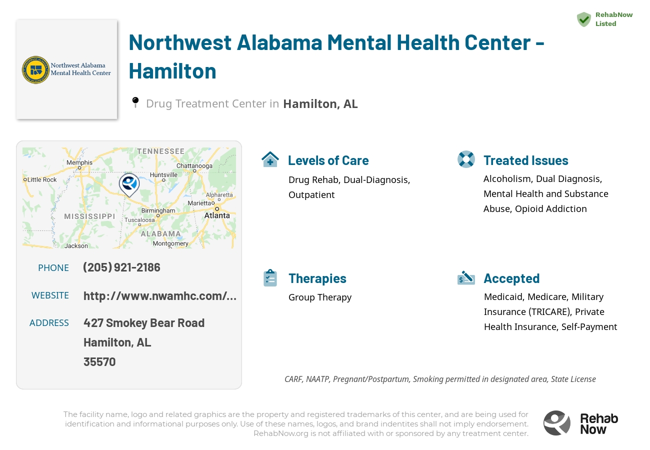Helpful reference information for Northwest Alabama Mental Health Center - Hamilton, a drug treatment center in Alabama located at: 427 Smokey Bear Road, Hamilton, AL, 35570, including phone numbers, official website, and more. Listed briefly is an overview of Levels of Care, Therapies Offered, Issues Treated, and accepted forms of Payment Methods.