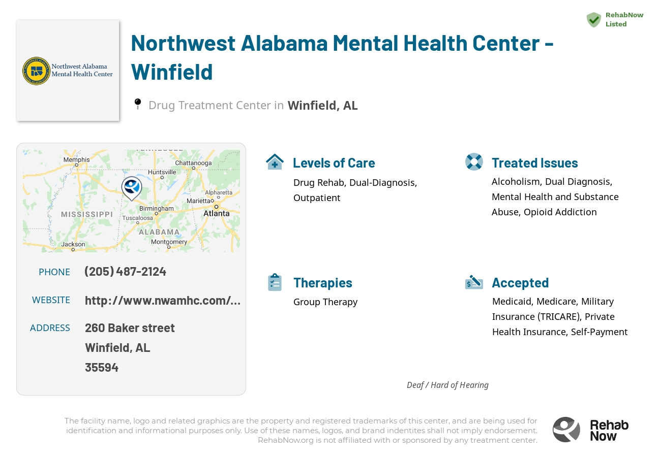 Helpful reference information for Northwest Alabama Mental Health Center - Winfield, a drug treatment center in Alabama located at: 260 Baker street, Winfield, AL, 35594, including phone numbers, official website, and more. Listed briefly is an overview of Levels of Care, Therapies Offered, Issues Treated, and accepted forms of Payment Methods.
