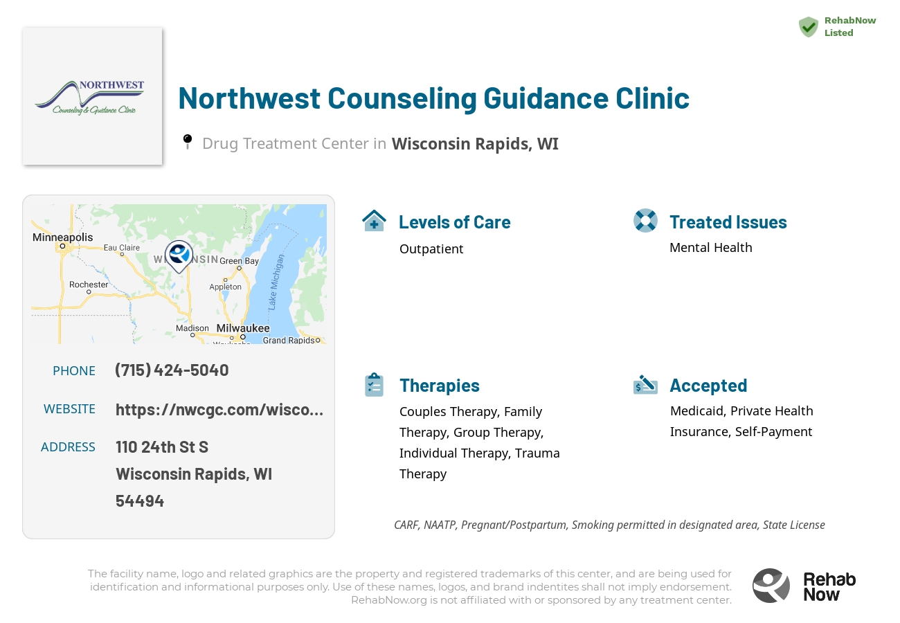 Helpful reference information for Northwest Counseling Guidance Clinic, a drug treatment center in Wisconsin located at: 110 24th St S, Wisconsin Rapids, WI 54494, including phone numbers, official website, and more. Listed briefly is an overview of Levels of Care, Therapies Offered, Issues Treated, and accepted forms of Payment Methods.
