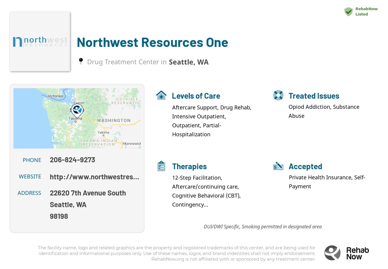 Helpful reference information for Northwest Resources One, a drug treatment center in Washington located at: 22620 7th Avenue South, Seattle, WA 98198, including phone numbers, official website, and more. Listed briefly is an overview of Levels of Care, Therapies Offered, Issues Treated, and accepted forms of Payment Methods.