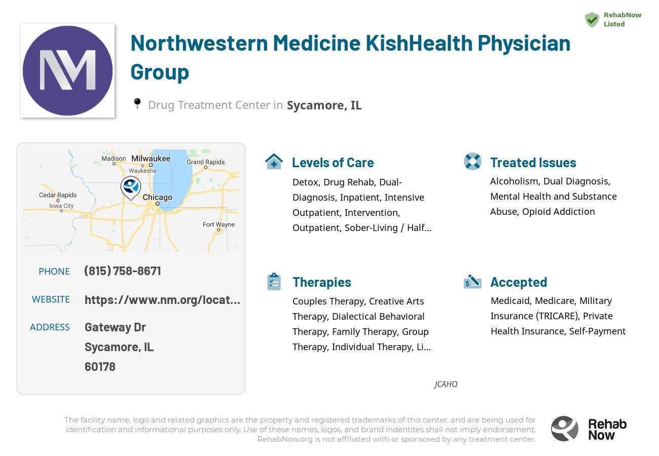 Helpful reference information for Northwestern Medicine KishHealth Physician Group, a drug treatment center in Illinois located at: Gateway Dr, Sycamore, IL 60178, including phone numbers, official website, and more. Listed briefly is an overview of Levels of Care, Therapies Offered, Issues Treated, and accepted forms of Payment Methods.