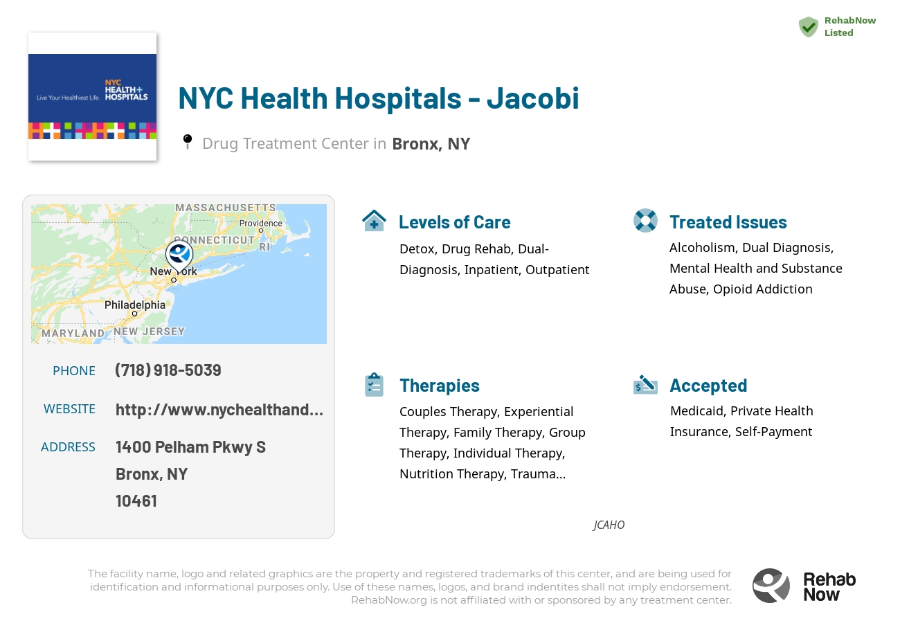 Helpful reference information for NYC Health Hospitals - Jacobi, a drug treatment center in New York located at: 1400 Pelham Pkwy S, Bronx, NY 10461, including phone numbers, official website, and more. Listed briefly is an overview of Levels of Care, Therapies Offered, Issues Treated, and accepted forms of Payment Methods.
