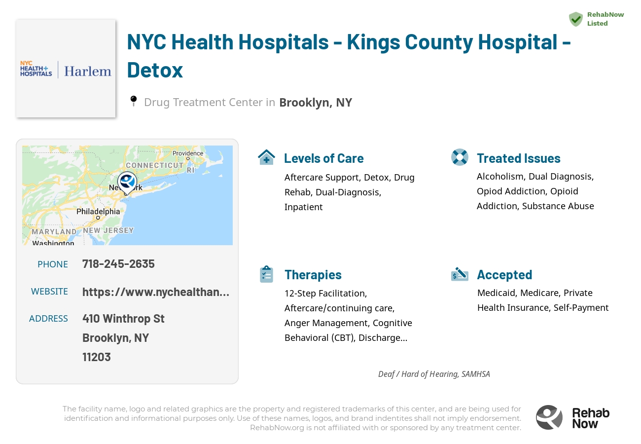 Helpful reference information for NYC Health Hospitals - Kings County Hospital - Detox, a drug treatment center in New York located at: 410 Winthrop St, Brooklyn, NY 11203, including phone numbers, official website, and more. Listed briefly is an overview of Levels of Care, Therapies Offered, Issues Treated, and accepted forms of Payment Methods.