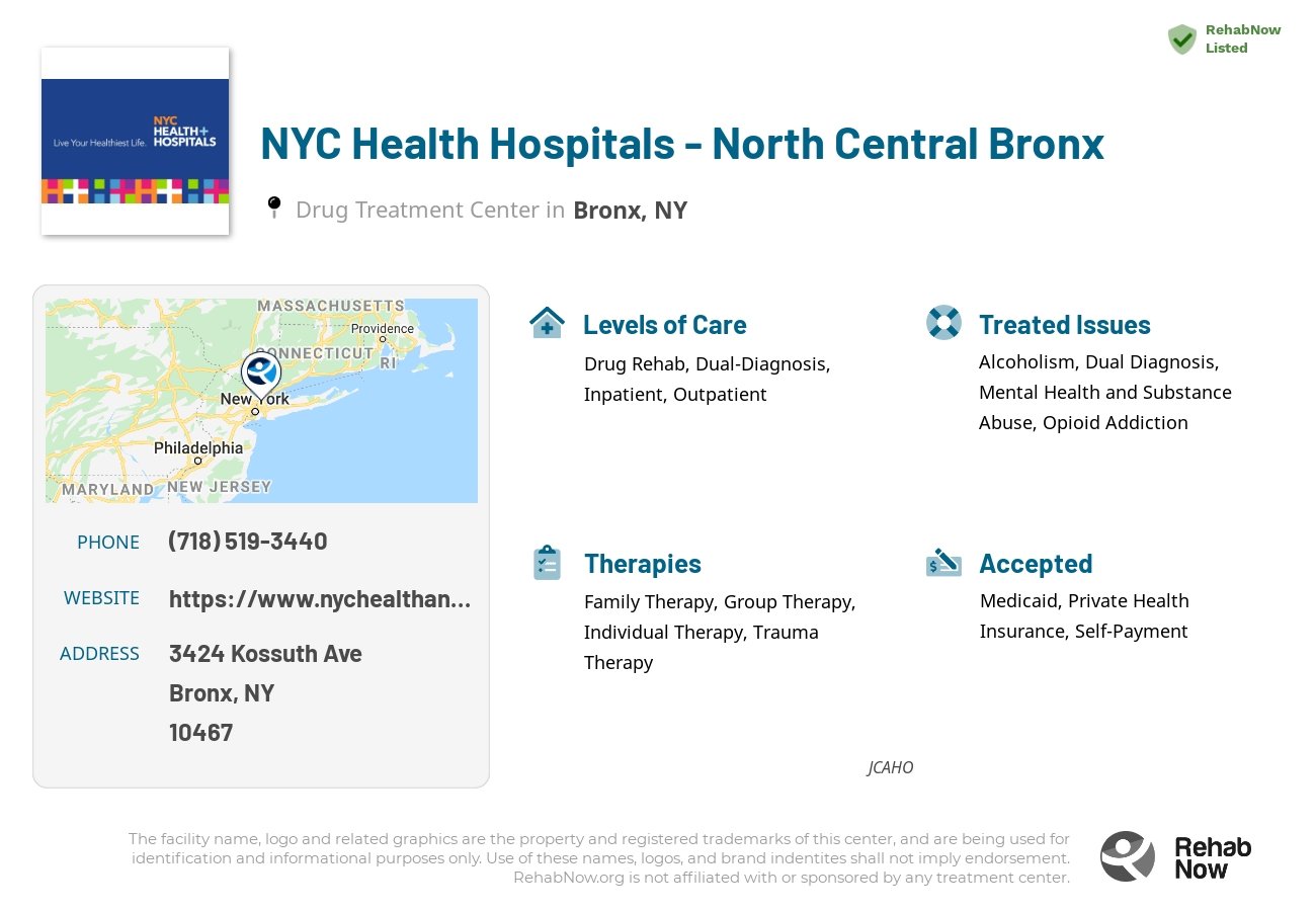 Helpful reference information for NYC Health Hospitals - North Central Bronx, a drug treatment center in New York located at: 3424 Kossuth Ave, Bronx, NY 10467, including phone numbers, official website, and more. Listed briefly is an overview of Levels of Care, Therapies Offered, Issues Treated, and accepted forms of Payment Methods.