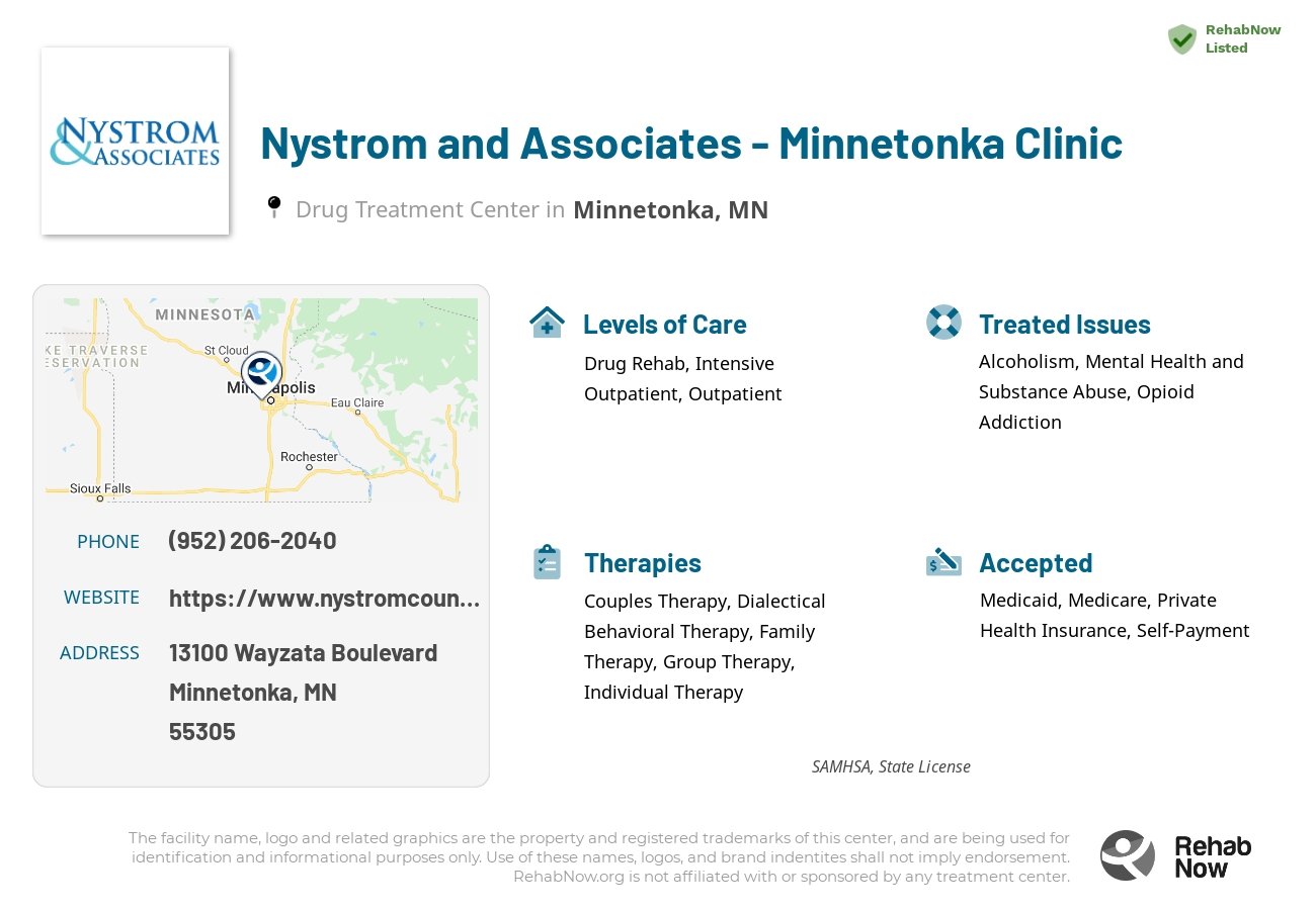 Helpful reference information for Nystrom and Associates - Minnetonka Clinic, a drug treatment center in Minnesota located at: 13100 Wayzata Boulevard, Suite 200, Minnetonka, MN, 55305, including phone numbers, official website, and more. Listed briefly is an overview of Levels of Care, Therapies Offered, Issues Treated, and accepted forms of Payment Methods.