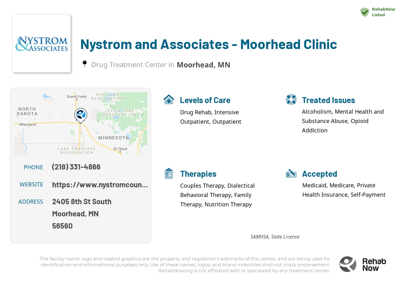 Helpful reference information for Nystrom and Associates - Moorhead Clinic, a drug treatment center in Minnesota located at: 2405 8th St South ,Suite 200, Moorhead, MN, 56560, including phone numbers, official website, and more. Listed briefly is an overview of Levels of Care, Therapies Offered, Issues Treated, and accepted forms of Payment Methods.