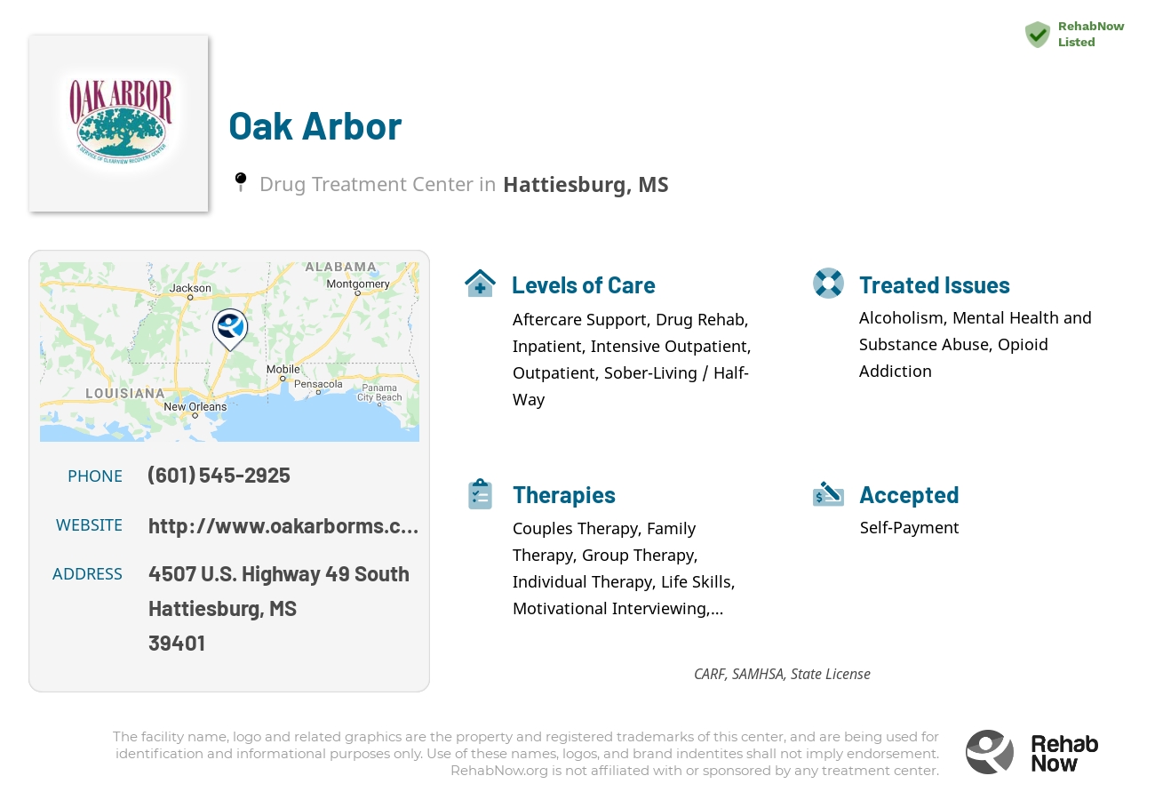 Helpful reference information for Oak Arbor, a drug treatment center in Mississippi located at: 4507 U.S. Highway 49 South, Hattiesburg, MS, 39401, including phone numbers, official website, and more. Listed briefly is an overview of Levels of Care, Therapies Offered, Issues Treated, and accepted forms of Payment Methods.
