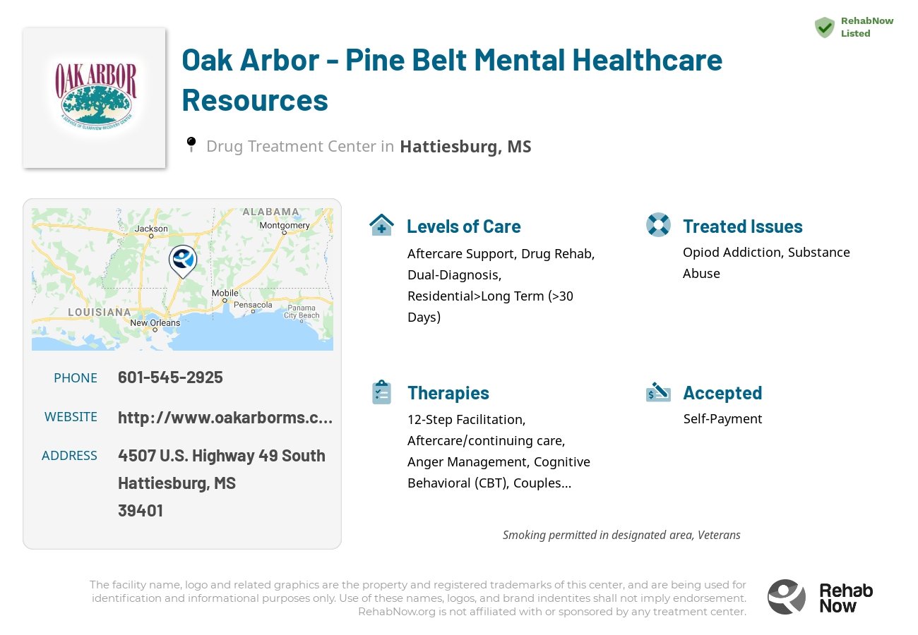 Helpful reference information for Oak Arbor - Pine Belt Mental Healthcare Resources, a drug treatment center in Mississippi located at: 4507 U.S. Highway 49 South, Hattiesburg, MS 39401, including phone numbers, official website, and more. Listed briefly is an overview of Levels of Care, Therapies Offered, Issues Treated, and accepted forms of Payment Methods.