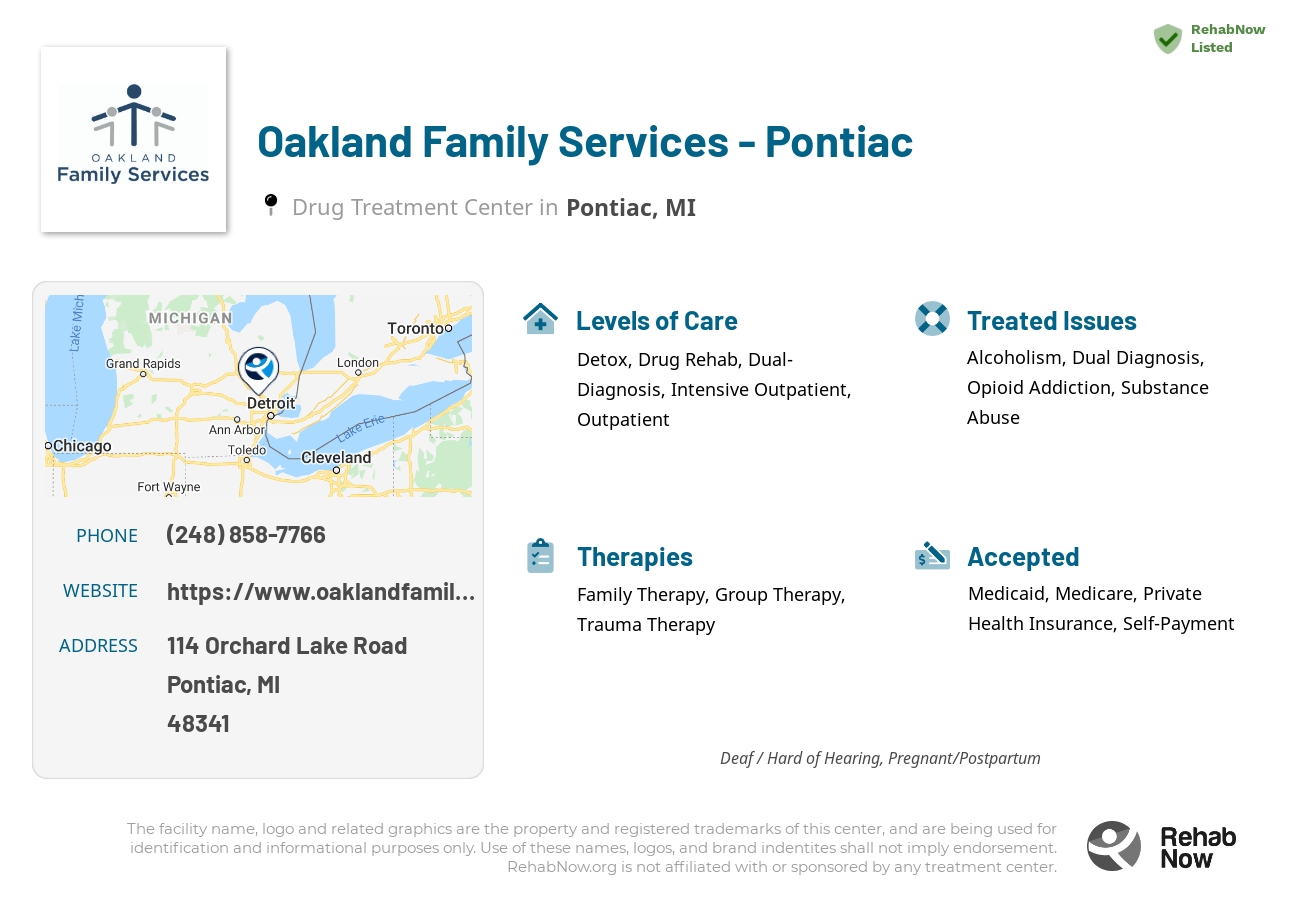 Helpful reference information for Oakland Family Services - Pontiac, a drug treatment center in Michigan located at: 114 114 Orchard Lake Road, Pontiac, MI 48341, including phone numbers, official website, and more. Listed briefly is an overview of Levels of Care, Therapies Offered, Issues Treated, and accepted forms of Payment Methods.