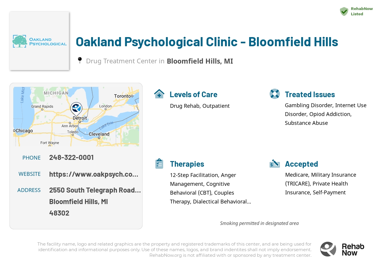 Helpful reference information for Oakland Psychological Clinic - Bloomfield Hills, a drug treatment center in Michigan located at: 2550 South Telegraph Road Suite 250, Bloomfield Hills, MI 48302, including phone numbers, official website, and more. Listed briefly is an overview of Levels of Care, Therapies Offered, Issues Treated, and accepted forms of Payment Methods.
