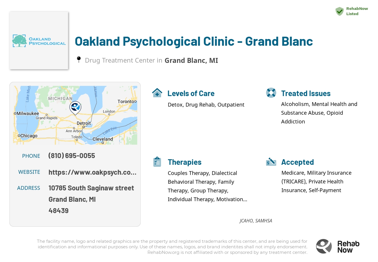 Helpful reference information for Oakland Psychological Clinic - Grand Blanc, a drug treatment center in Michigan located at: 10785 South Saginaw street, Grand Blanc, MI, 48439, including phone numbers, official website, and more. Listed briefly is an overview of Levels of Care, Therapies Offered, Issues Treated, and accepted forms of Payment Methods.