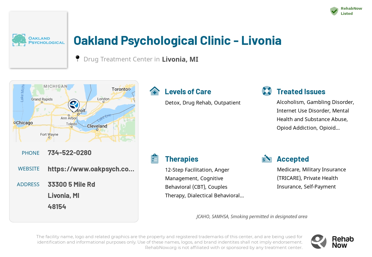 Helpful reference information for Oakland Psychological Clinic - Livonia, a drug treatment center in Michigan located at: 33300 5 Mile Rd, Livonia, MI 48154, including phone numbers, official website, and more. Listed briefly is an overview of Levels of Care, Therapies Offered, Issues Treated, and accepted forms of Payment Methods.