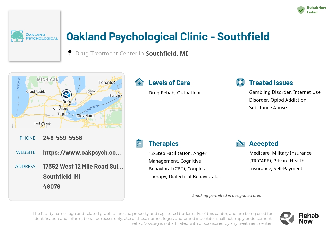 Helpful reference information for Oakland Psychological Clinic - Southfield, a drug treatment center in Michigan located at: 17352 West 12 Mile Road Suite 100, Southfield, MI 48076, including phone numbers, official website, and more. Listed briefly is an overview of Levels of Care, Therapies Offered, Issues Treated, and accepted forms of Payment Methods.