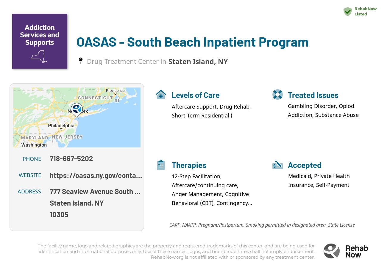 Helpful reference information for OASAS - South Beach Inpatient Program, a drug treatment center in New York located at: 777 Seaview Avenue South Beach Psychiatric Ctr Building 3, Staten Island, NY 10305, including phone numbers, official website, and more. Listed briefly is an overview of Levels of Care, Therapies Offered, Issues Treated, and accepted forms of Payment Methods.