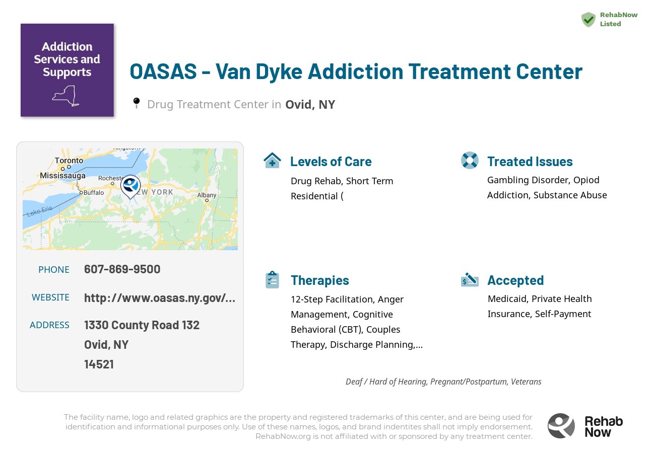 Helpful reference information for OASAS - Van Dyke Addiction Treatment Center, a drug treatment center in New York located at: 1330 County Road 132, Ovid, NY 14521, including phone numbers, official website, and more. Listed briefly is an overview of Levels of Care, Therapies Offered, Issues Treated, and accepted forms of Payment Methods.