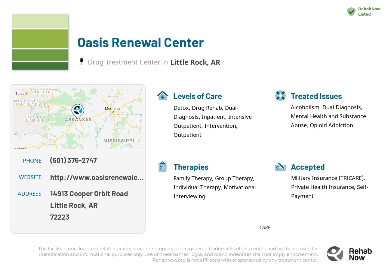 Helpful reference information for Oasis Renewal Center, a drug treatment center in Arkansas located at: 14913 Cooper Orbit Road, Little Rock, AR 72223, including phone numbers, official website, and more. Listed briefly is an overview of Levels of Care, Therapies Offered, Issues Treated, and accepted forms of Payment Methods.