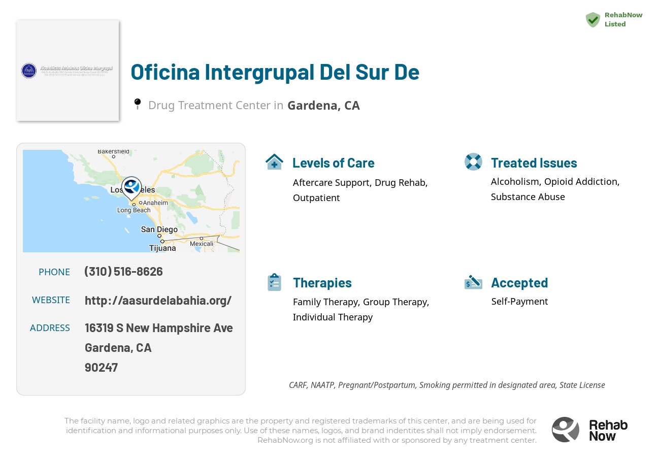 Helpful reference information for Oficina Intergrupal Del Sur De, a drug treatment center in California located at: 16319 S New Hampshire Ave, Gardena, CA 90247, including phone numbers, official website, and more. Listed briefly is an overview of Levels of Care, Therapies Offered, Issues Treated, and accepted forms of Payment Methods.