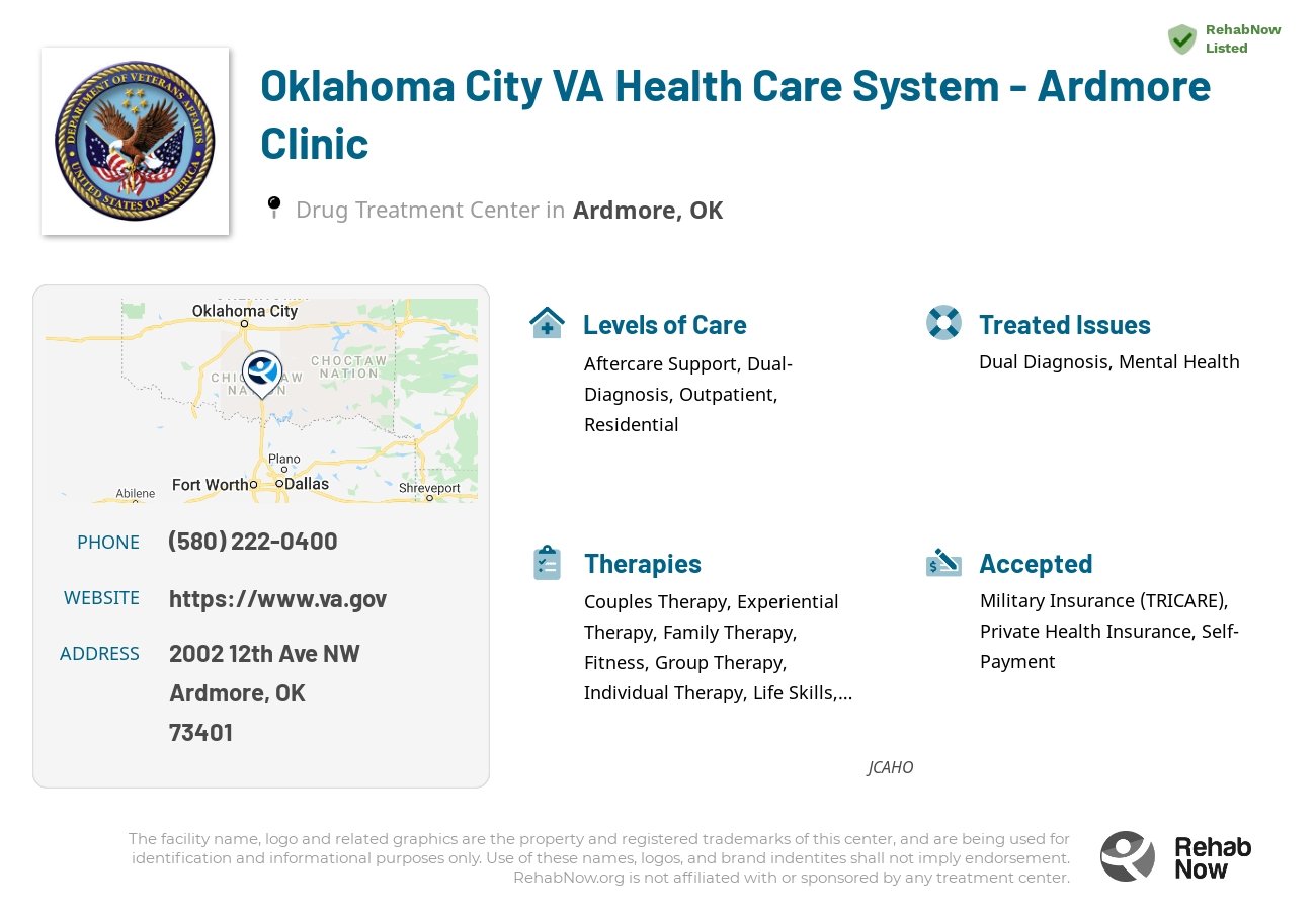 Helpful reference information for Oklahoma City VA Health Care System - Ardmore Clinic, a drug treatment center in Oklahoma located at: 2002 12th Ave NW, Ardmore, OK 73401, including phone numbers, official website, and more. Listed briefly is an overview of Levels of Care, Therapies Offered, Issues Treated, and accepted forms of Payment Methods.