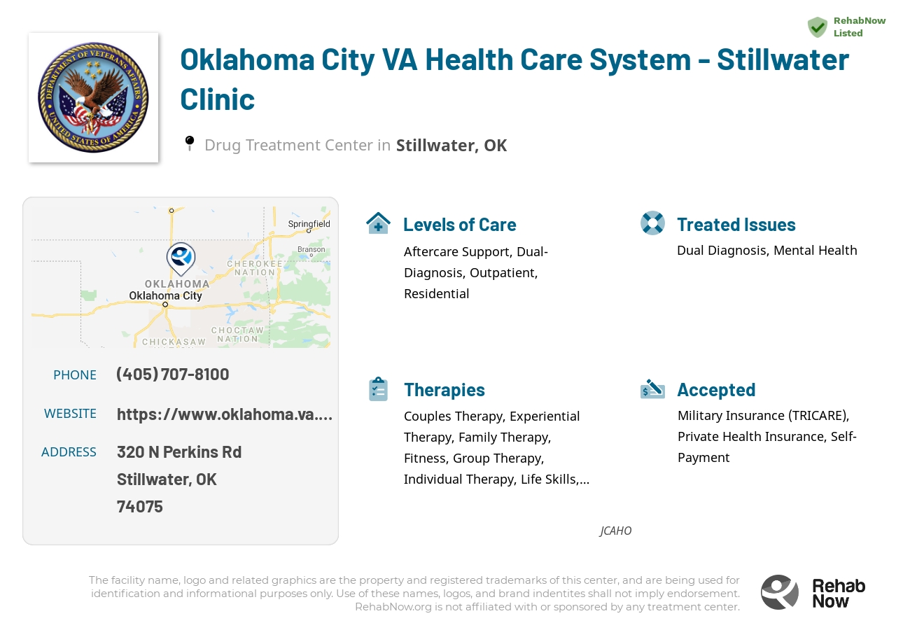 Helpful reference information for Oklahoma City VA Health Care System - Stillwater Clinic, a drug treatment center in Oklahoma located at: 320 N Perkins Rd, Stillwater, OK 74075, including phone numbers, official website, and more. Listed briefly is an overview of Levels of Care, Therapies Offered, Issues Treated, and accepted forms of Payment Methods.