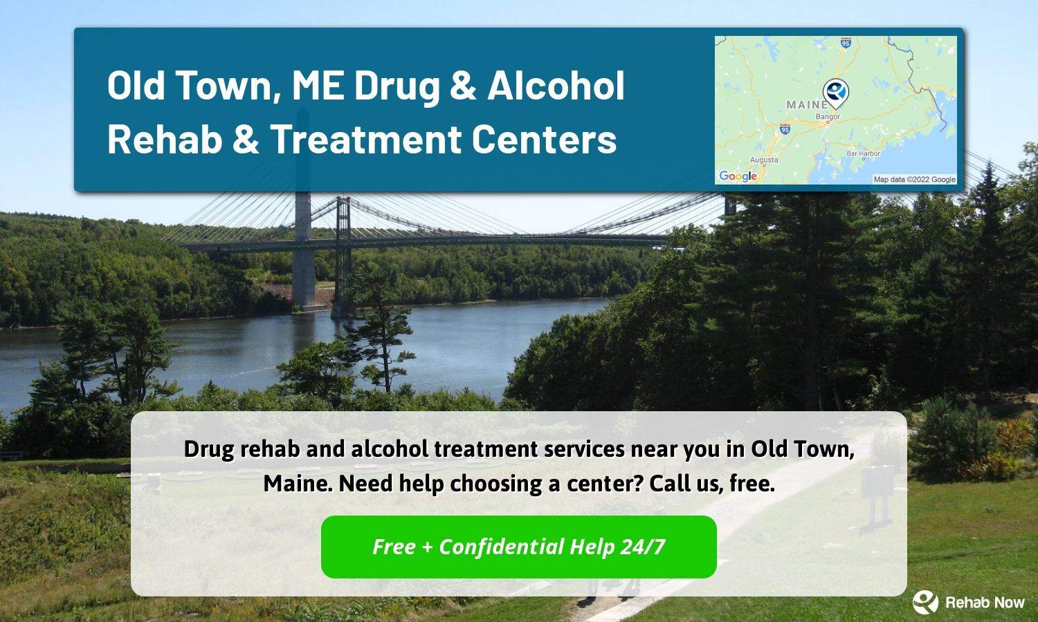 Drug rehab and alcohol treatment services near you in Old Town, Maine. Need help choosing a center? Call us, free.