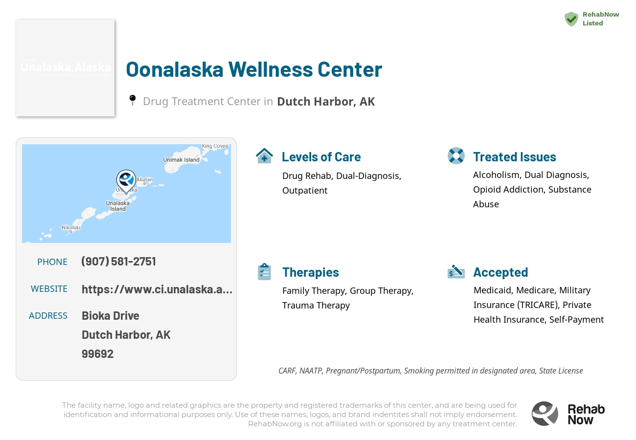 Helpful reference information for Oonalaska Wellness Center, a drug treatment center in Alaska located at: Bioka Drive, Dutch Harbor, AK, 99692, including phone numbers, official website, and more. Listed briefly is an overview of Levels of Care, Therapies Offered, Issues Treated, and accepted forms of Payment Methods.