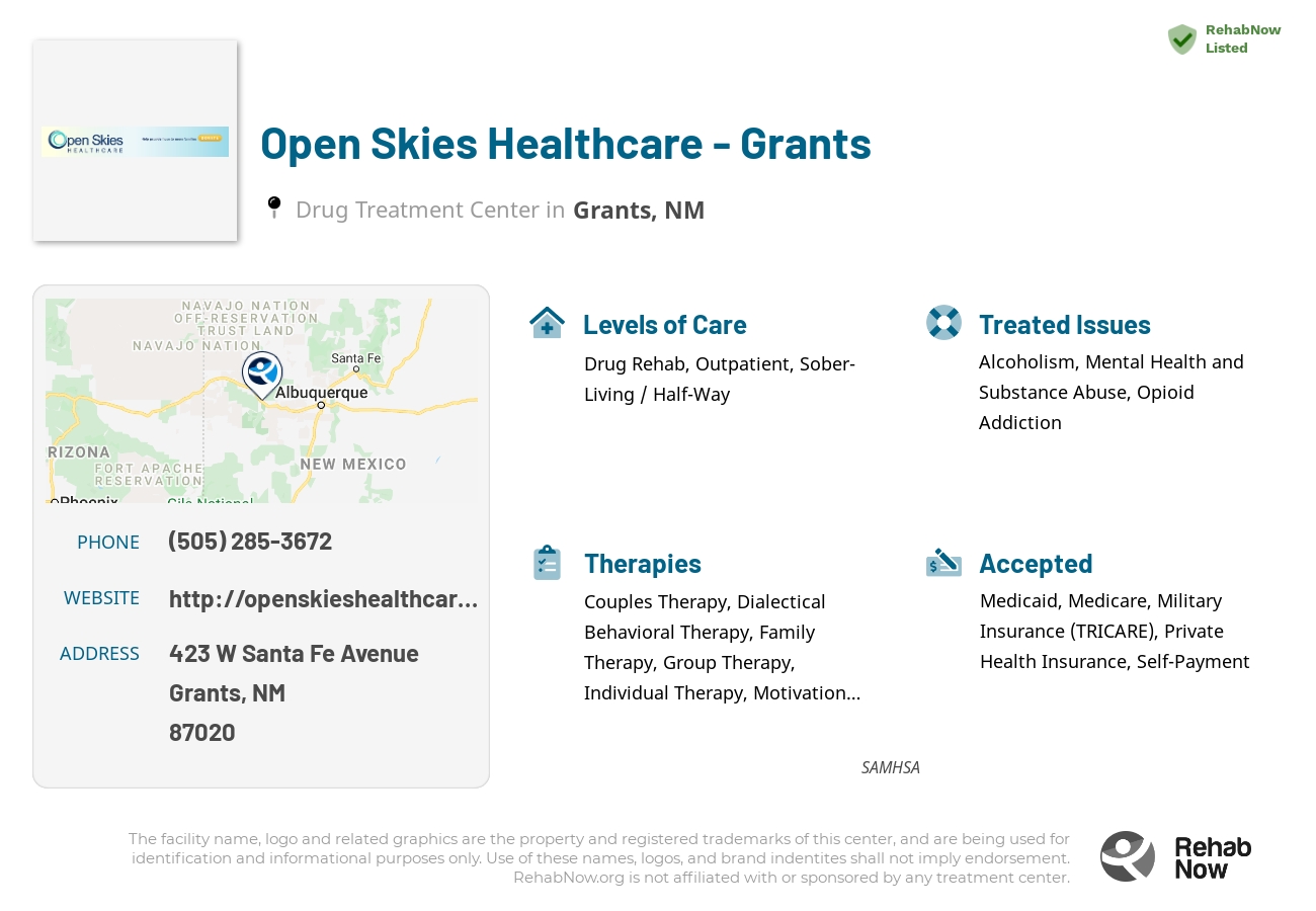 Helpful reference information for Open Skies Healthcare - Grants, a drug treatment center in New Mexico located at: 423 423 W Santa Fe Avenue, Grants, NM 87020, including phone numbers, official website, and more. Listed briefly is an overview of Levels of Care, Therapies Offered, Issues Treated, and accepted forms of Payment Methods.