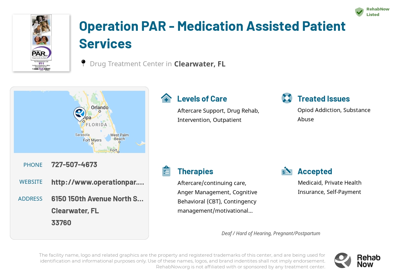 Helpful reference information for Operation PAR - Medication Assisted Patient Services, a drug treatment center in Florida located at: 6150 150th Avenue North Suite MAPS, Clearwater, FL 33760, including phone numbers, official website, and more. Listed briefly is an overview of Levels of Care, Therapies Offered, Issues Treated, and accepted forms of Payment Methods.