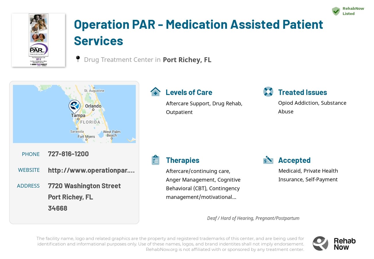 Helpful reference information for Operation PAR - Medication Assisted Patient Services, a drug treatment center in Florida located at: 7720 Washington Street, Port Richey, FL 34668, including phone numbers, official website, and more. Listed briefly is an overview of Levels of Care, Therapies Offered, Issues Treated, and accepted forms of Payment Methods.