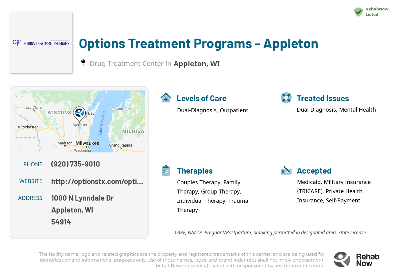 Helpful reference information for Options Treatment Programs - Appleton, a drug treatment center in Wisconsin located at: 1000 N Lynndale Dr, Appleton, WI 54914, including phone numbers, official website, and more. Listed briefly is an overview of Levels of Care, Therapies Offered, Issues Treated, and accepted forms of Payment Methods.