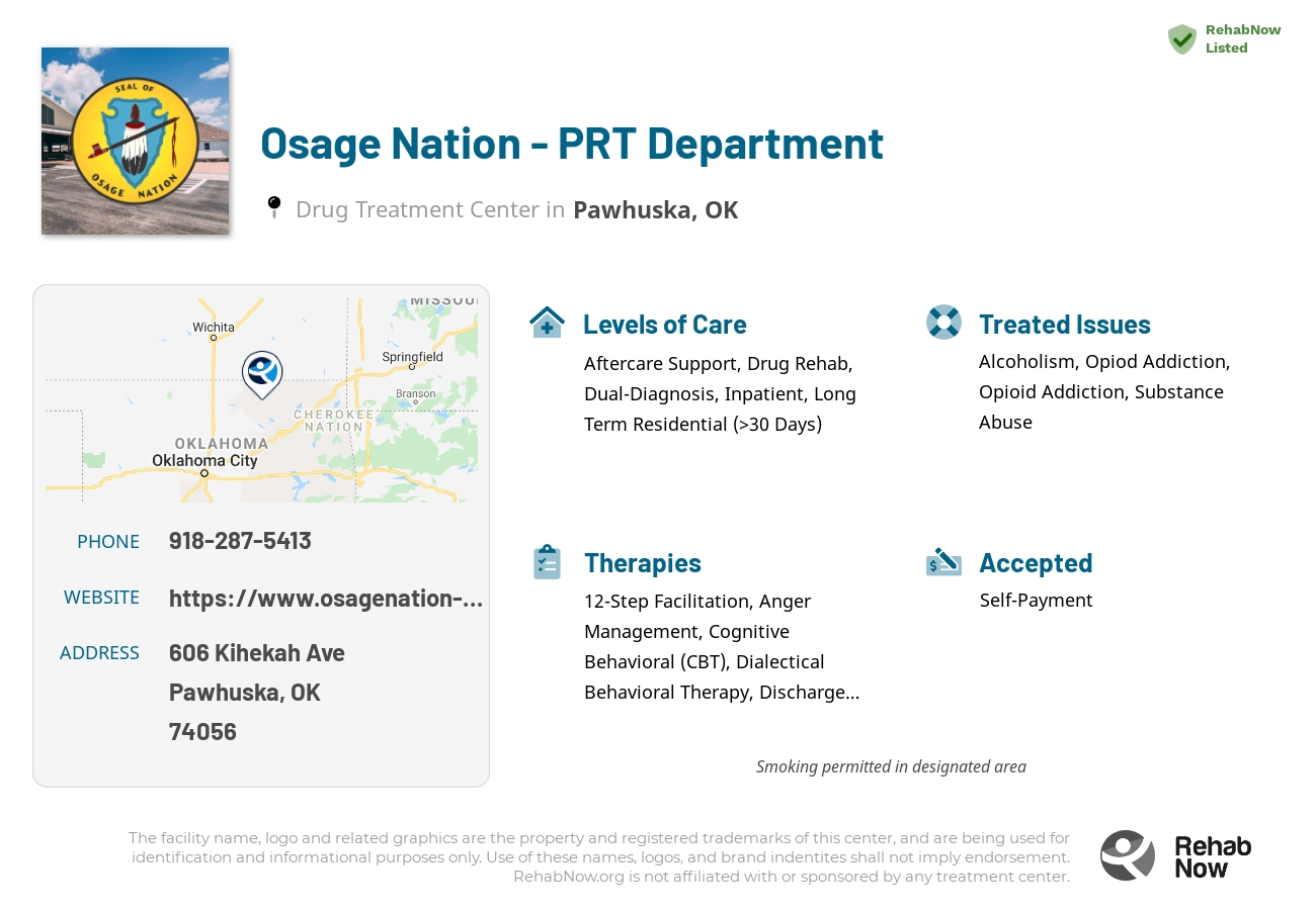 Helpful reference information for Osage Nation - PRT Department, a drug treatment center in Oklahoma located at: 606 Kihekah Ave, Pawhuska, OK 74056, including phone numbers, official website, and more. Listed briefly is an overview of Levels of Care, Therapies Offered, Issues Treated, and accepted forms of Payment Methods.