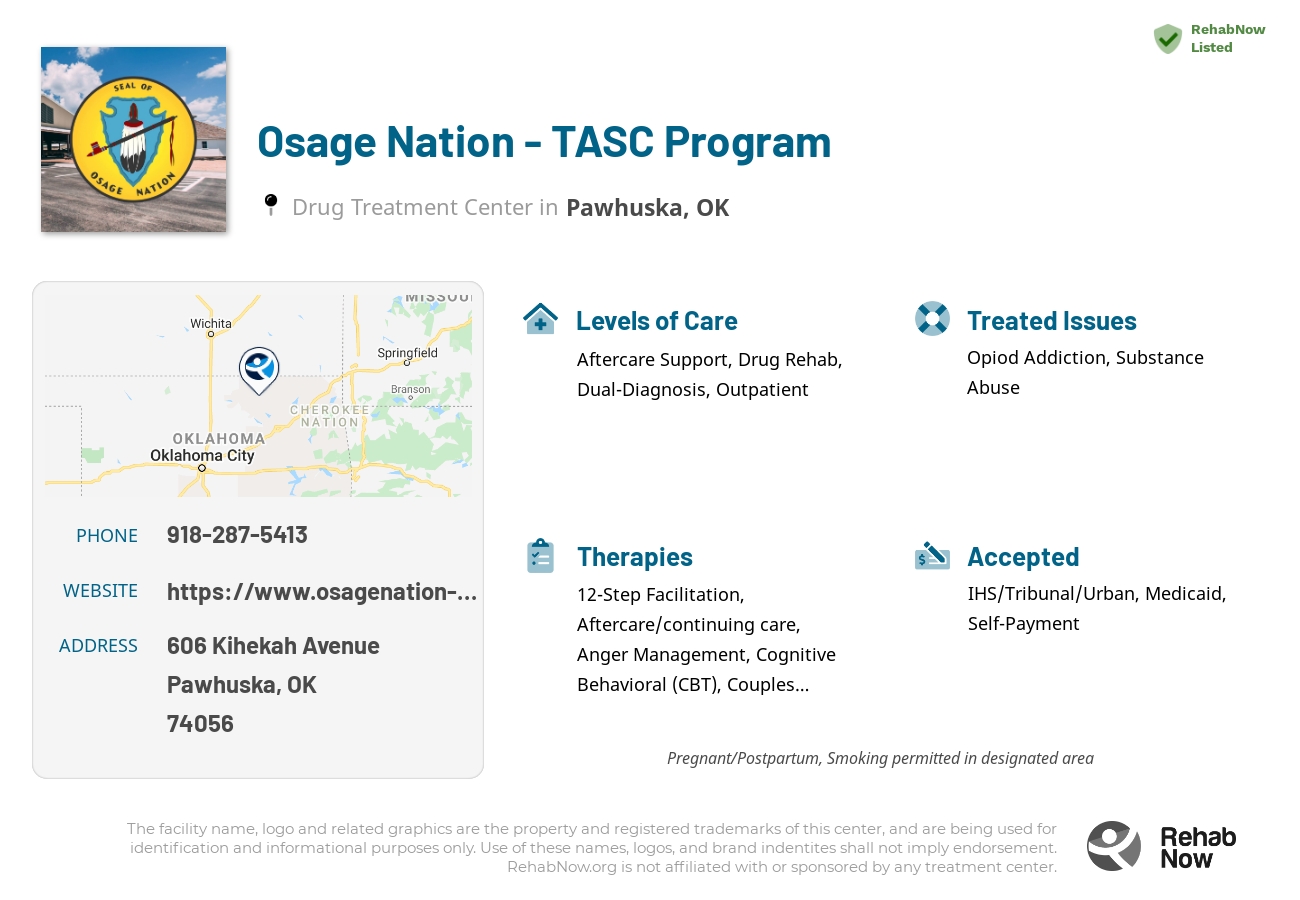 Helpful reference information for Osage Nation - TASC Program, a drug treatment center in Oklahoma located at: 606 Kihekah Avenue, Pawhuska, OK 74056, including phone numbers, official website, and more. Listed briefly is an overview of Levels of Care, Therapies Offered, Issues Treated, and accepted forms of Payment Methods.