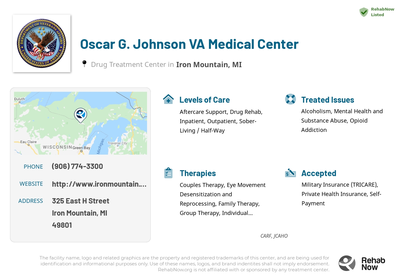 Helpful reference information for Oscar G. Johnson VA Medical Center, a drug treatment center in Michigan located at: 325 East H Street, Iron Mountain, MI, 49801, including phone numbers, official website, and more. Listed briefly is an overview of Levels of Care, Therapies Offered, Issues Treated, and accepted forms of Payment Methods.
