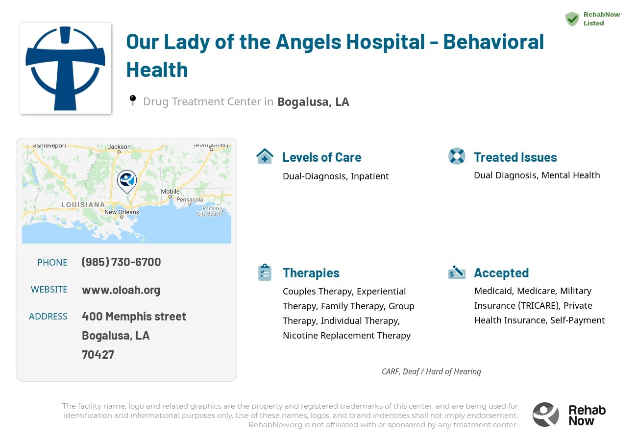 Helpful reference information for Our Lady of the Angels Hospital - Behavioral Health, a drug treatment center in Louisiana located at: 400 Memphis street, Bogalusa, LA 70427, including phone numbers, official website, and more. Listed briefly is an overview of Levels of Care, Therapies Offered, Issues Treated, and accepted forms of Payment Methods.