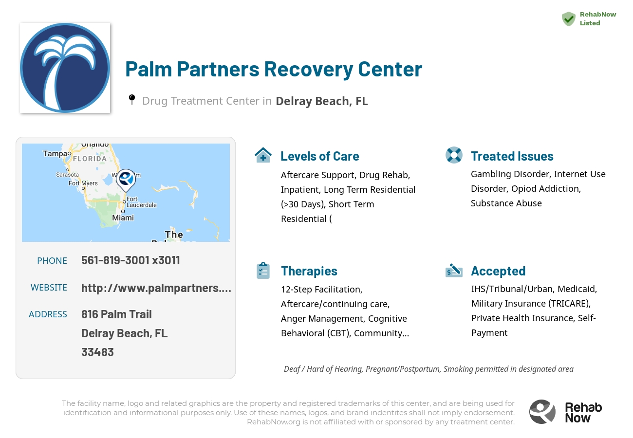 Helpful reference information for Palm Partners Recovery Center, a drug treatment center in Florida located at: 816 Palm Trail, Delray Beach, FL 33483, including phone numbers, official website, and more. Listed briefly is an overview of Levels of Care, Therapies Offered, Issues Treated, and accepted forms of Payment Methods.
