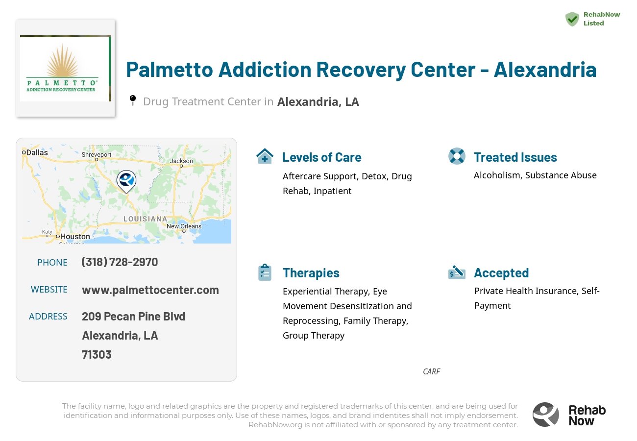 Helpful reference information for Palmetto Addiction Recovery Center - Alexandria, a drug treatment center in Louisiana located at: 209 Pecan Pine Blvd, Alexandria, LA, 71303, including phone numbers, official website, and more. Listed briefly is an overview of Levels of Care, Therapies Offered, Issues Treated, and accepted forms of Payment Methods.