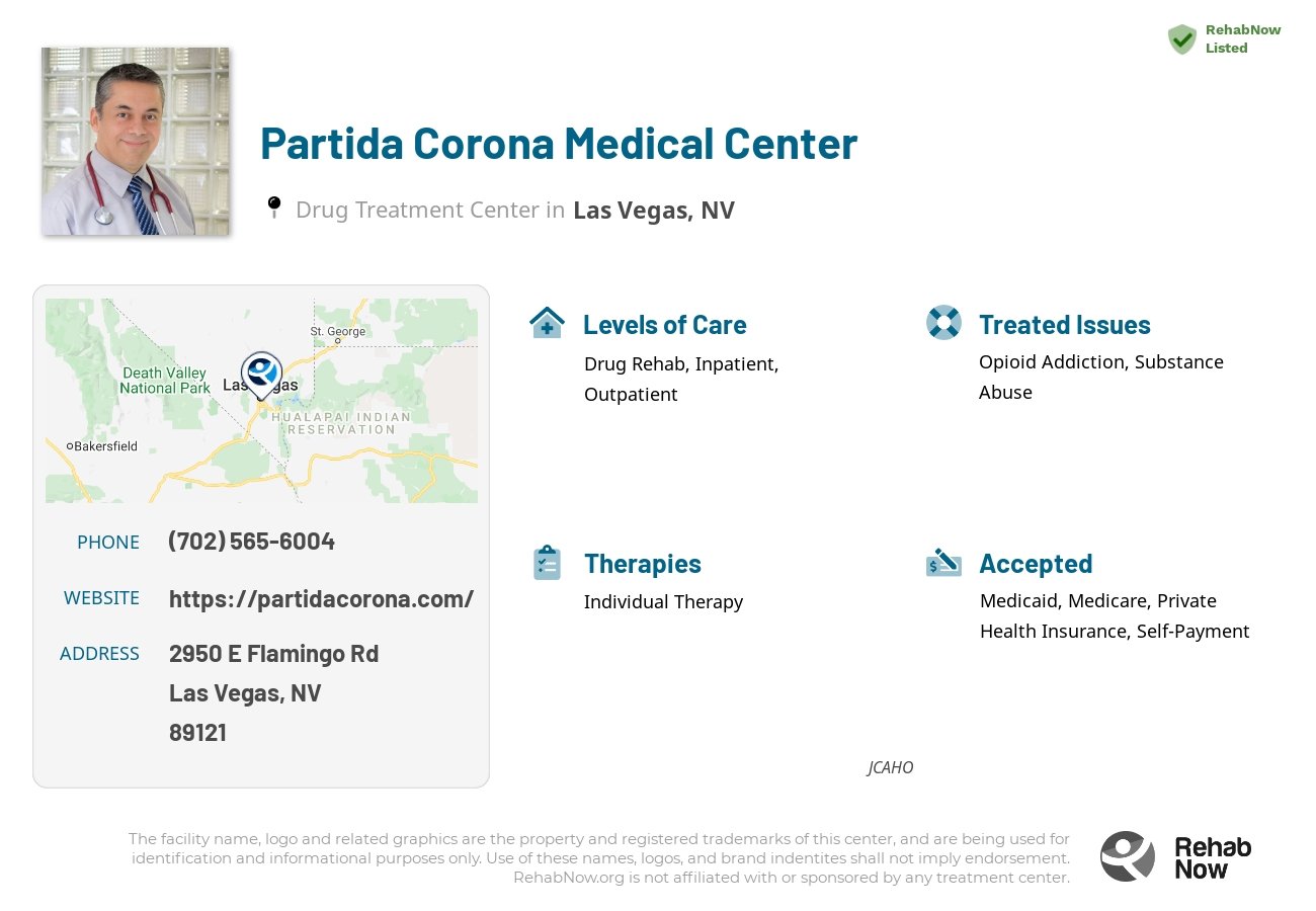 Helpful reference information for Partida Corona Medical Center, a drug treatment center in Nevada located at: 2950 E Flamingo Rd, Las Vegas, NV, 89121, including phone numbers, official website, and more. Listed briefly is an overview of Levels of Care, Therapies Offered, Issues Treated, and accepted forms of Payment Methods.