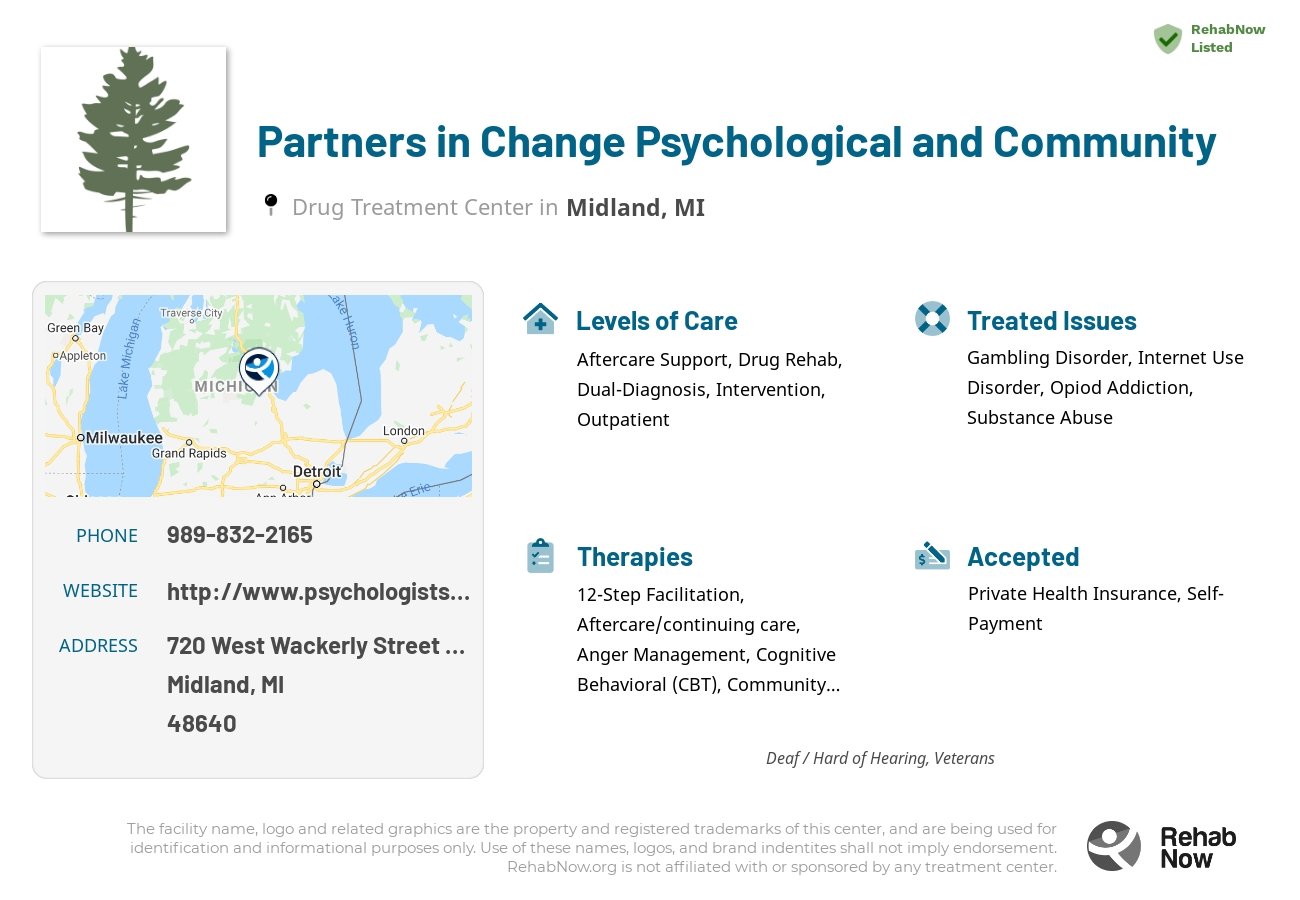 Helpful reference information for Partners in Change Psychological and Community, a drug treatment center in Michigan located at: 720 West Wackerly Street Suite 11, Midland, MI 48640, including phone numbers, official website, and more. Listed briefly is an overview of Levels of Care, Therapies Offered, Issues Treated, and accepted forms of Payment Methods.