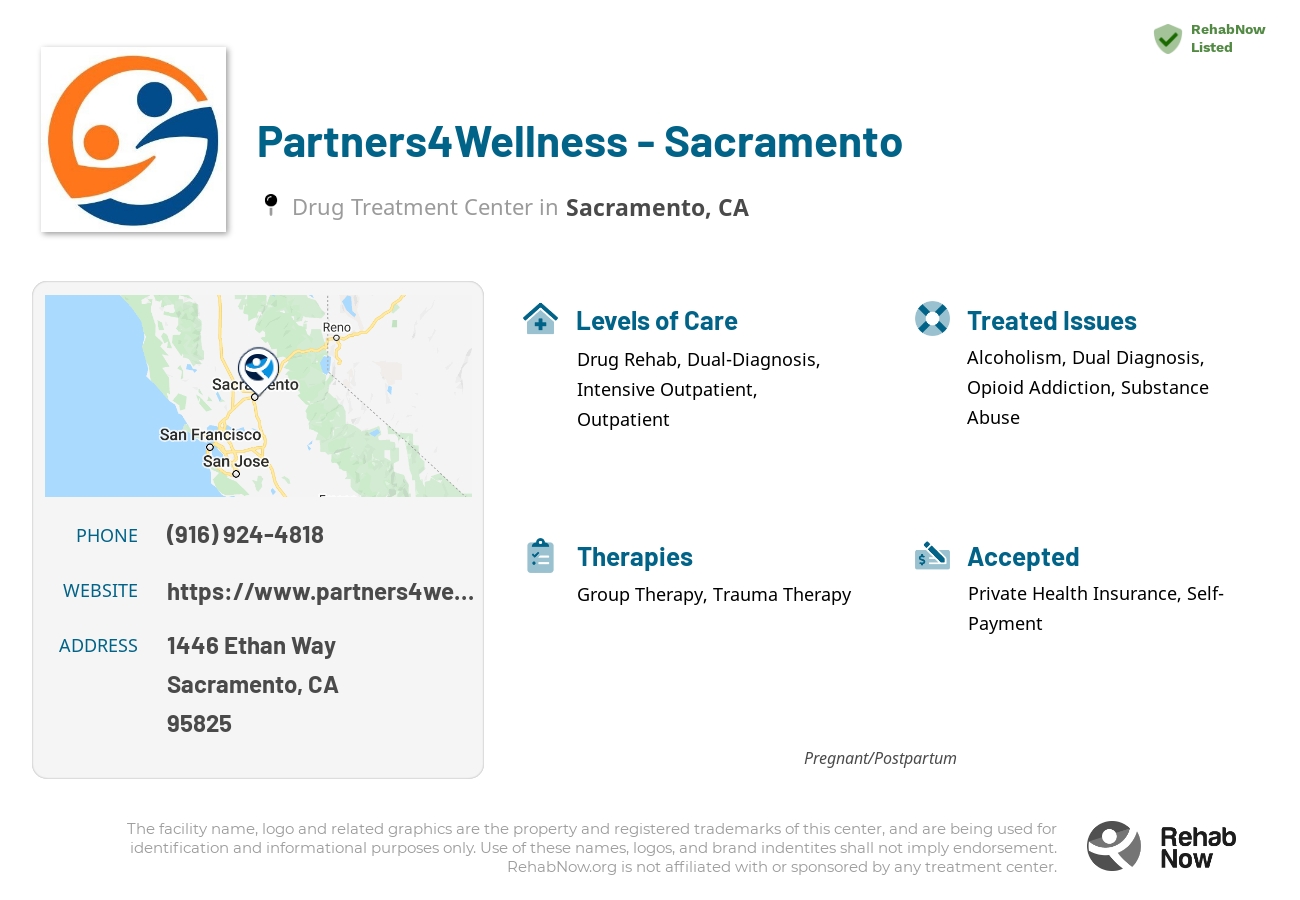 Helpful reference information for Partners4Wellness - Sacramento, a drug treatment center in California located at: 1446 Ethan Way, Sacramento, CA 95825, including phone numbers, official website, and more. Listed briefly is an overview of Levels of Care, Therapies Offered, Issues Treated, and accepted forms of Payment Methods.