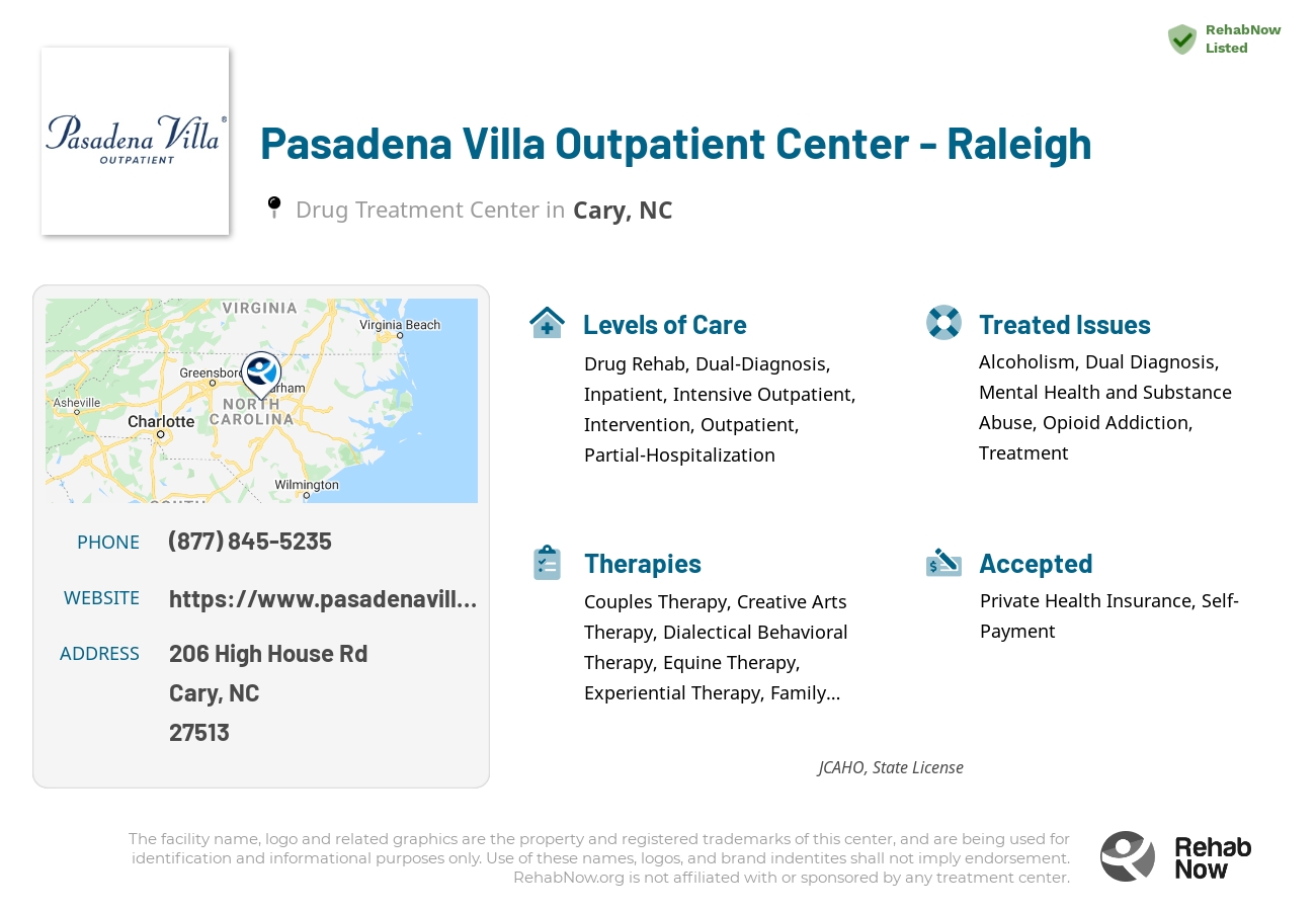 Helpful reference information for Pasadena Villa Outpatient Center - Raleigh, a drug treatment center in North Carolina located at: 206 High House Rd, Cary, NC 27513, including phone numbers, official website, and more. Listed briefly is an overview of Levels of Care, Therapies Offered, Issues Treated, and accepted forms of Payment Methods.