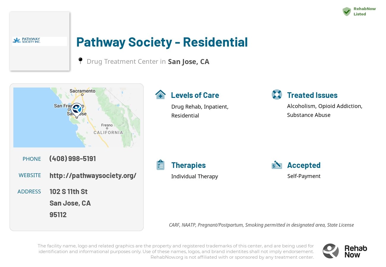 Helpful reference information for Pathway Society - Residential, a drug treatment center in California located at: 102 S 11th St, San Jose, CA 95112, including phone numbers, official website, and more. Listed briefly is an overview of Levels of Care, Therapies Offered, Issues Treated, and accepted forms of Payment Methods.