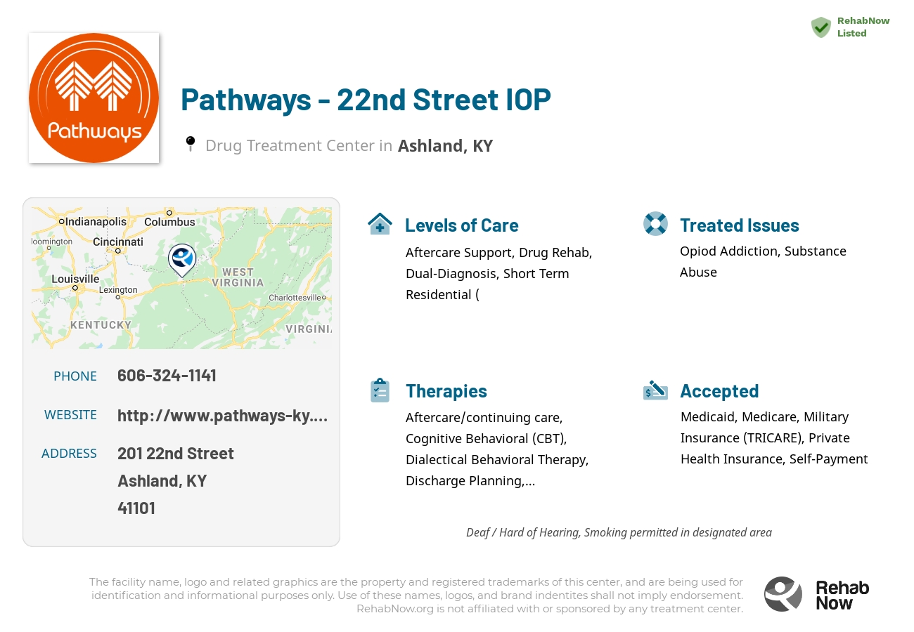 Helpful reference information for Pathways - 22nd Street IOP, a drug treatment center in Kentucky located at: 201 22nd Street, Ashland, KY 41101, including phone numbers, official website, and more. Listed briefly is an overview of Levels of Care, Therapies Offered, Issues Treated, and accepted forms of Payment Methods.