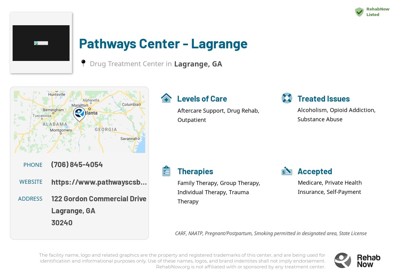 Helpful reference information for Pathways Center - Lagrange, a drug treatment center in Georgia located at: 122 122 Gordon Commercial Drive, Lagrange, GA 30240, including phone numbers, official website, and more. Listed briefly is an overview of Levels of Care, Therapies Offered, Issues Treated, and accepted forms of Payment Methods.