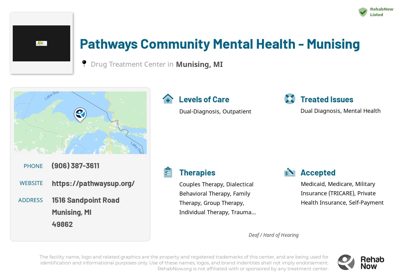 Helpful reference information for Pathways Community Mental Health - Munising, a drug treatment center in Michigan located at: 1516 Sandpoint Road, Munising, MI 49862, including phone numbers, official website, and more. Listed briefly is an overview of Levels of Care, Therapies Offered, Issues Treated, and accepted forms of Payment Methods.