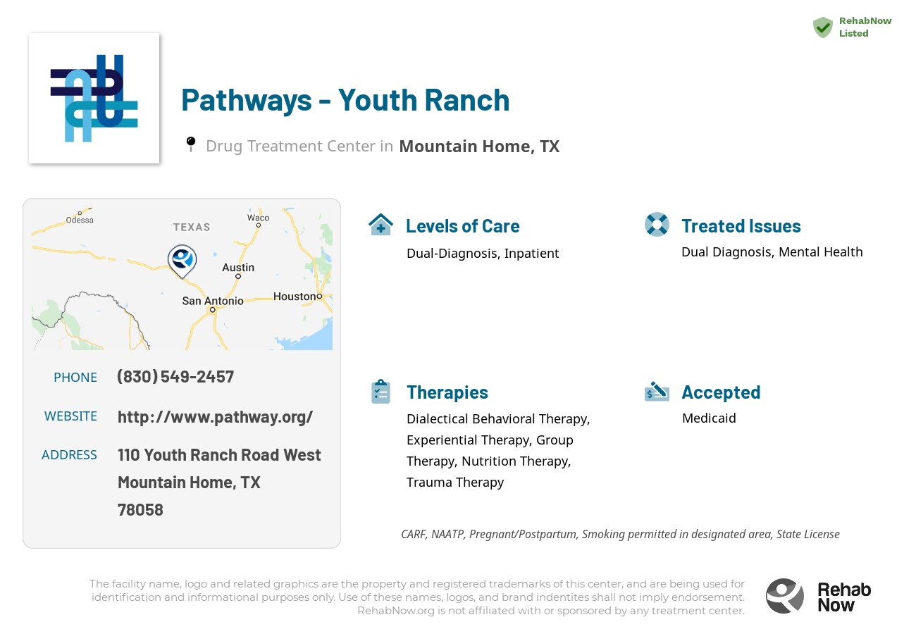 Helpful reference information for Pathways - Youth Ranch, a drug treatment center in Texas located at: 110 Youth Ranch Road West, Mountain Home, TX 78058, including phone numbers, official website, and more. Listed briefly is an overview of Levels of Care, Therapies Offered, Issues Treated, and accepted forms of Payment Methods.