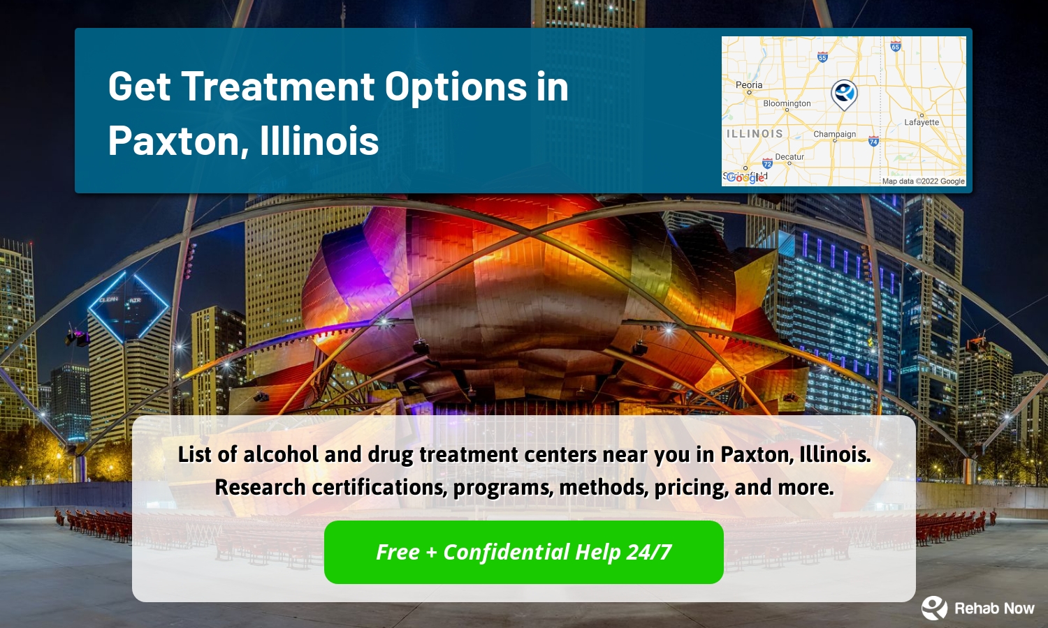 List of alcohol and drug treatment centers near you in Paxton, Illinois. Research certifications, programs, methods, pricing, and more.
