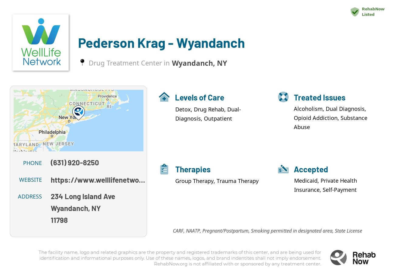 Helpful reference information for Pederson Krag - Wyandanch, a drug treatment center in New York located at: 234 Long Island Ave, Wyandanch, NY 11798, including phone numbers, official website, and more. Listed briefly is an overview of Levels of Care, Therapies Offered, Issues Treated, and accepted forms of Payment Methods.