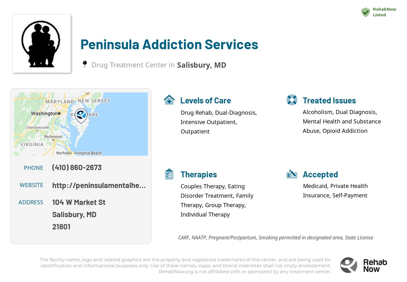 Helpful reference information for Peninsula Addiction Services, a drug treatment center in Maryland located at: 104 W Market St, Salisbury, MD 21801, including phone numbers, official website, and more. Listed briefly is an overview of Levels of Care, Therapies Offered, Issues Treated, and accepted forms of Payment Methods.