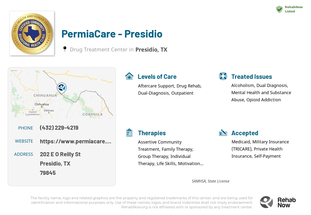 Helpful reference information for PermiaCare - Presidio, a drug treatment center in Texas located at: 202 E O Reilly St, Presidio, TX 79845, including phone numbers, official website, and more. Listed briefly is an overview of Levels of Care, Therapies Offered, Issues Treated, and accepted forms of Payment Methods.