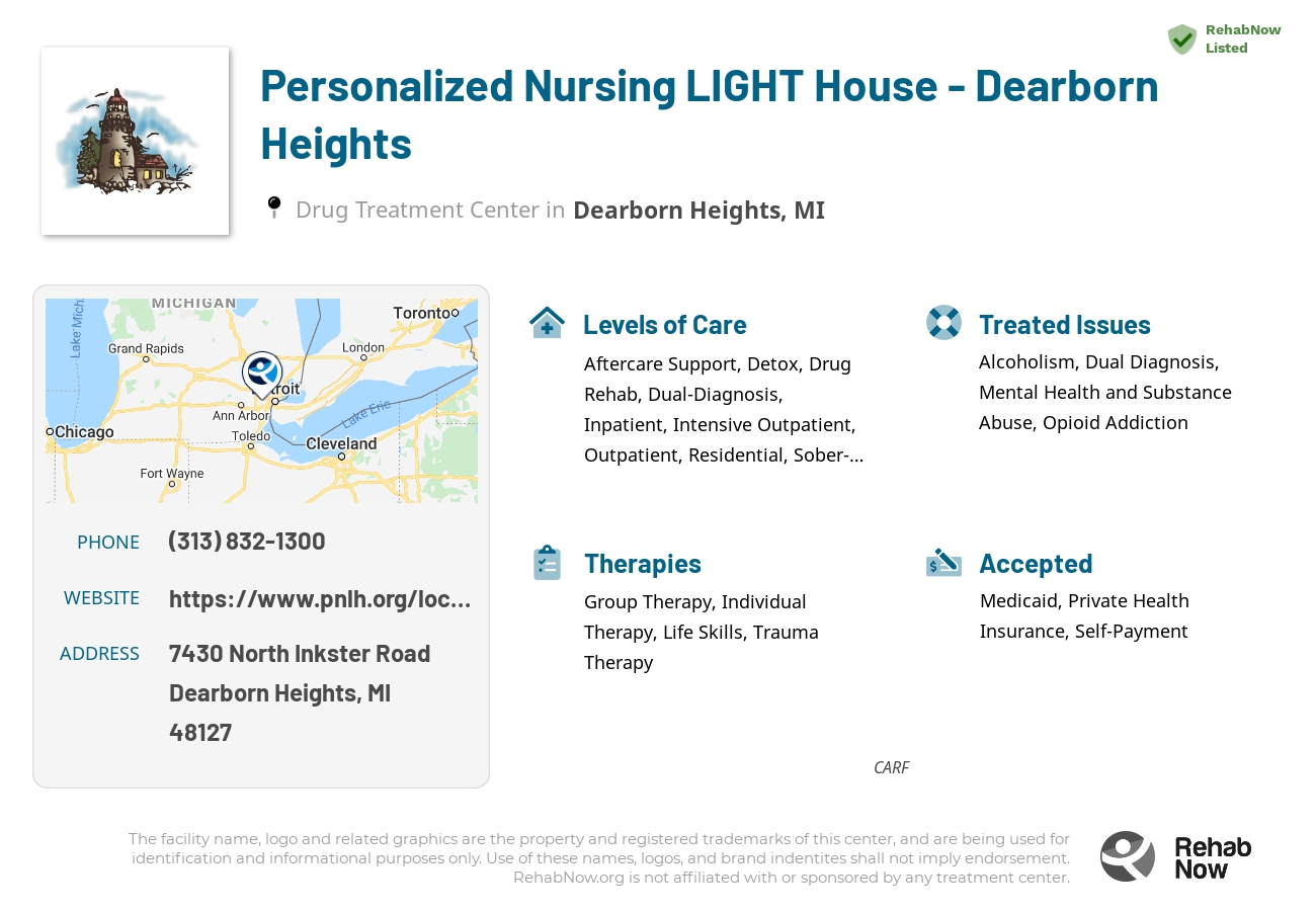 Helpful reference information for Personalized Nursing LIGHT House - Dearborn Heights, a drug treatment center in Michigan located at: 7430 North Inkster Road, Dearborn Heights, MI, 48127, including phone numbers, official website, and more. Listed briefly is an overview of Levels of Care, Therapies Offered, Issues Treated, and accepted forms of Payment Methods.